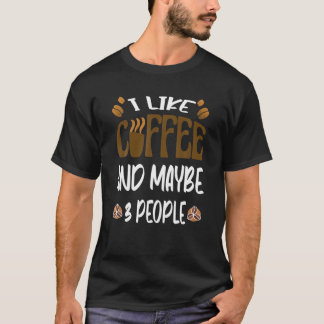 Camiseta Eu Gosto De Café E Talvez 3 Pessoas De Café Engraç