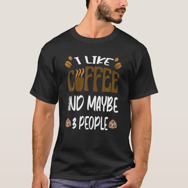 Camiseta Eu Gosto De Café E Talvez 3 Pessoas De Café Engraç (Frente)
