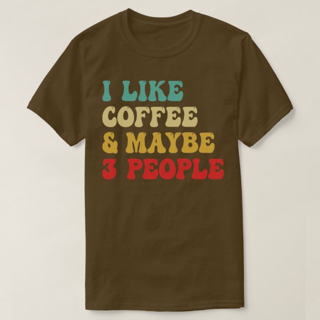 Camiseta Eu Gosto De Café E Talvez Três Pessoas (Frente do Design)