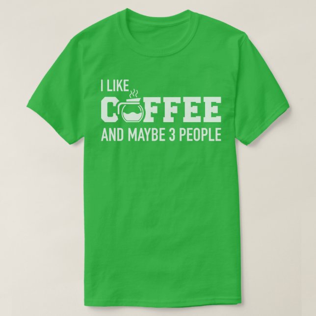 Camiseta Eu gosto de café e talvez três pessoas (Frente do Design)