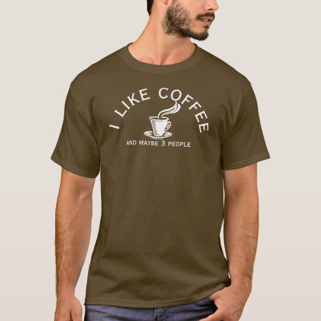 Camiseta Eu gosto de café e talvez três Pessoas (Frente)