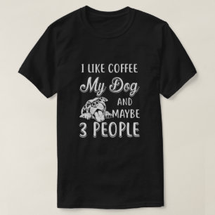 Camiseta Eu Gosto De Café Meu Cachorro E Talvez Três Pessoa