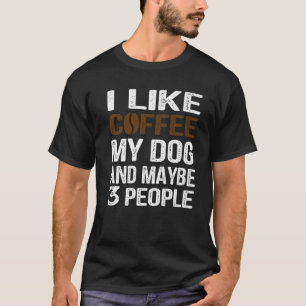 Camiseta Eu Gosto De Café Meu Cachorro E Talvez Três Pessoa