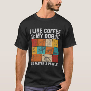Camiseta Eu Gosto De Café Meu Cachorro Talvez 3 Pessoas De
