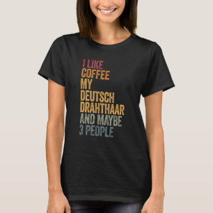Camiseta Eu Gosto De Café Meu Deutsch Drahthaar E Talvez 3