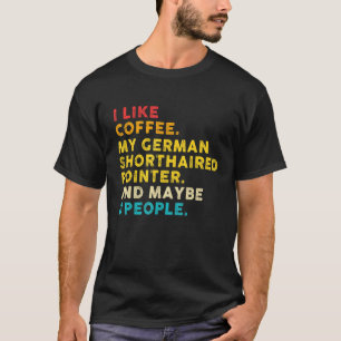 Camiseta Eu Gosto De Café Meu Ponteiro Alemão Curto Cão Vi