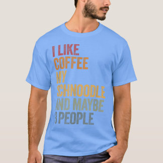 Camiseta Eu gosto de café, meu Schnoodle e talvez três pess