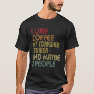 Camiseta Eu Gosto De Café Meu Yorkshire Terrier E Três Pe