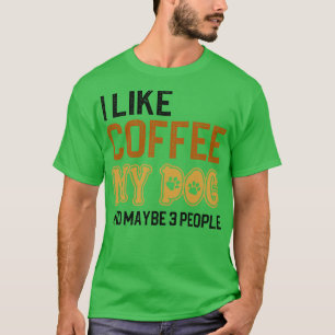 Camiseta Eu Gosto De Café Meus Cães E Talvez Três Pessoas