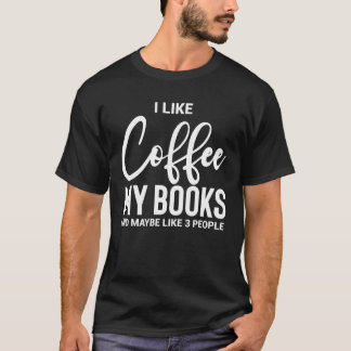 Camiseta Eu gosto de café, meus livros e talvez umas 3 pess