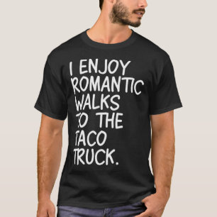 Camiseta Eu gosto de caminhadas românticas até o caminhão d