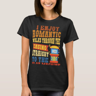 Camiseta Eu Gosto De Caminhos Românticos Através Do Casino