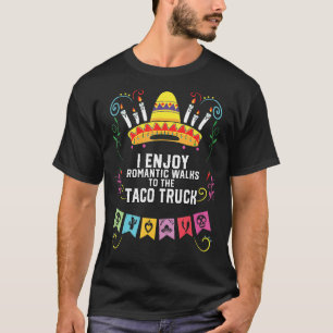 Camiseta Eu Gosto De Caminhos Românticos Para Taco Truck Ta