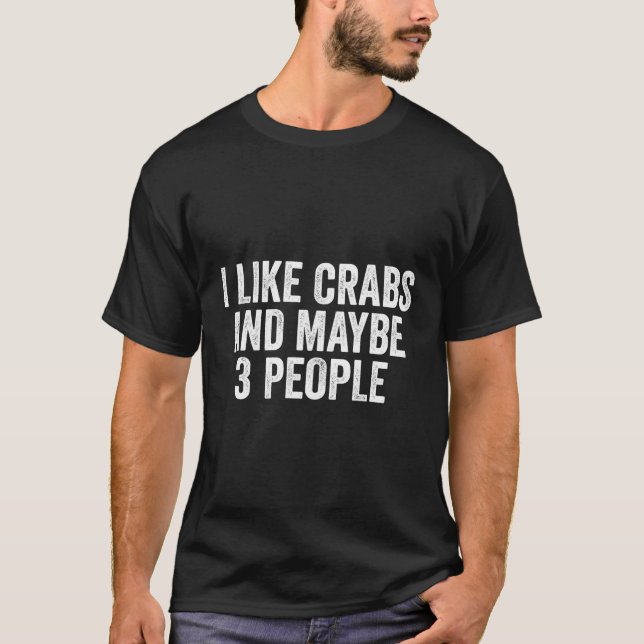 Camiseta Eu Gosto De Caranguejos E Talvez 3 Pessoas De Mari (Frente)