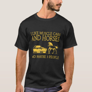 Camiseta Eu Gosto de Carros Musculosos E Cavalos Talvez 3 P
