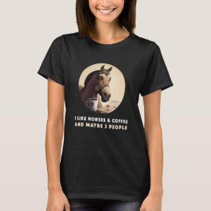 Camiseta Eu gosto de cavalos e café e talvez três Pessoas