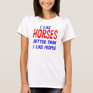 Camiseta Eu gosto de cavalos melhores do que eu gosto de