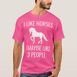 Camiseta Eu Gosto de Cavalos Talvez 3 Pessoas Riso de Monta
