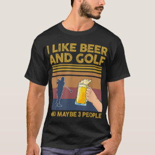 Camiseta Eu gosto de cerveja e golfe e talvez três Pessoas 