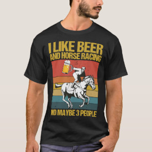 Camiseta Eu gosto de cervejas e corridas de cavalos e talve