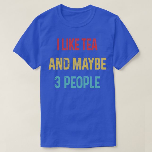 Camiseta Eu gosto de Chá e talvez 3 pessoas 10 (Frente do Design)