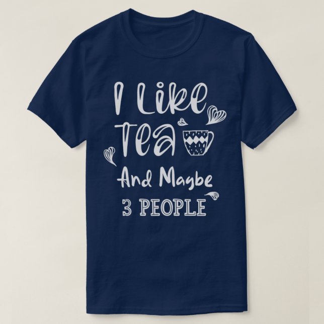 Camiseta Eu Gosto De Chá E Talvez 3 Pessoas 4 (Frente do Design)