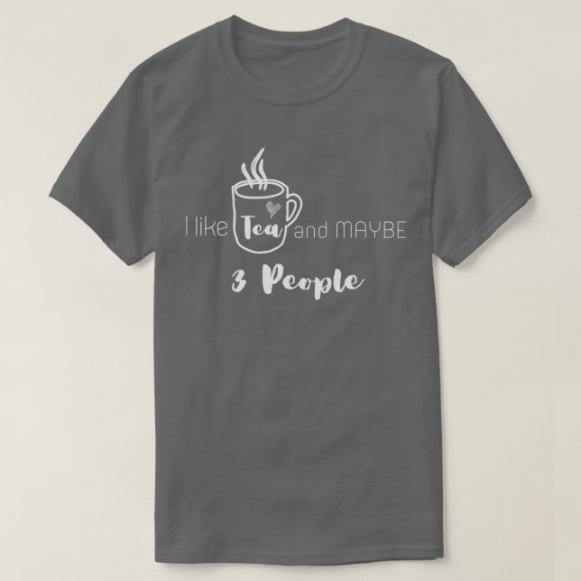 Camiseta Eu gosto de chá e talvez 3 Pessoas 6 (Frente do Design)