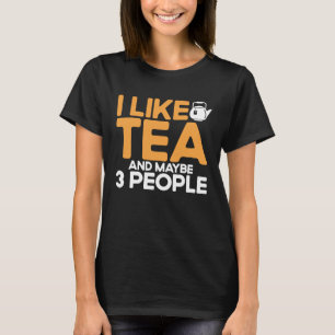 Camiseta Eu Gosto De Chá E Talvez Três Pessoas De Chá.