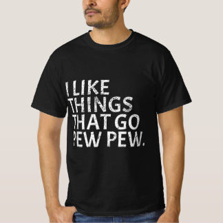 Camiseta Eu gosto de coisas que vão para o pew - Gif Entusi