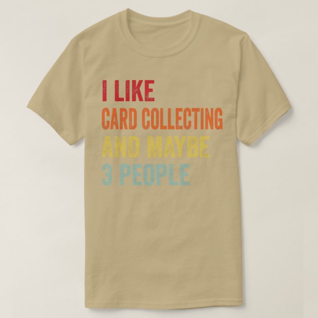 Camiseta Eu gosto de coletar talvez 3 Pessoas (Frente do Design)