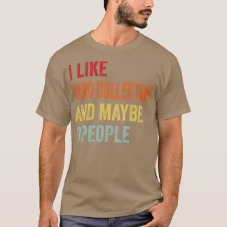 Camiseta Eu gosto de coletar talvez 3 Pessoas