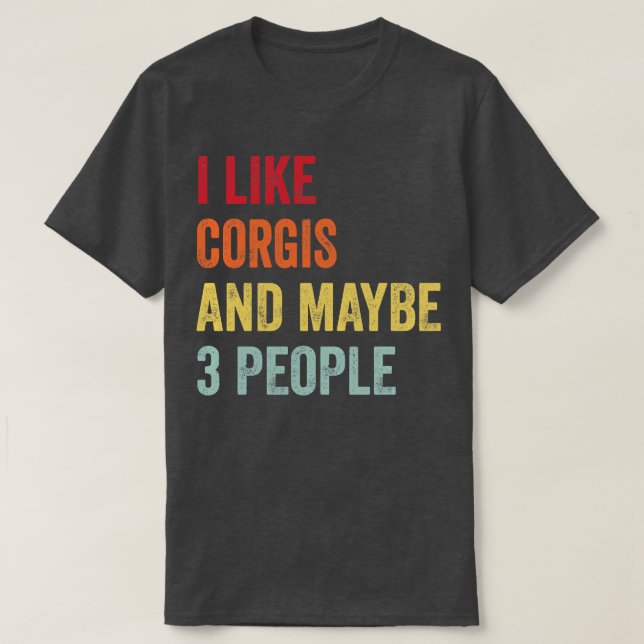 Camiseta Eu Gosto De Corgis Talvez 3 Pessoas (Frente do Design)