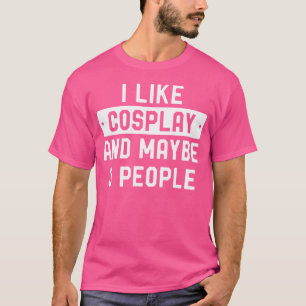 Camiseta Eu Gosto de Cosplay E Talvez 3 Pessoas