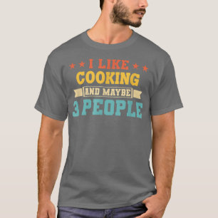 Camiseta eu gosto de cozinhar e talvez três pessoas de cozi