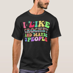 Camiseta Eu Gosto De Crochet E Talvez 3 Pessoas De Groovin 