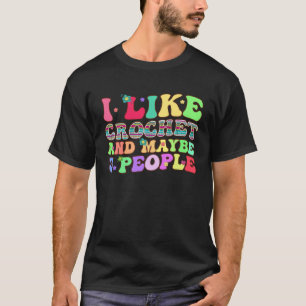Camiseta Eu Gosto De Crochet E Talvez 3 Pessoas De Groovin
