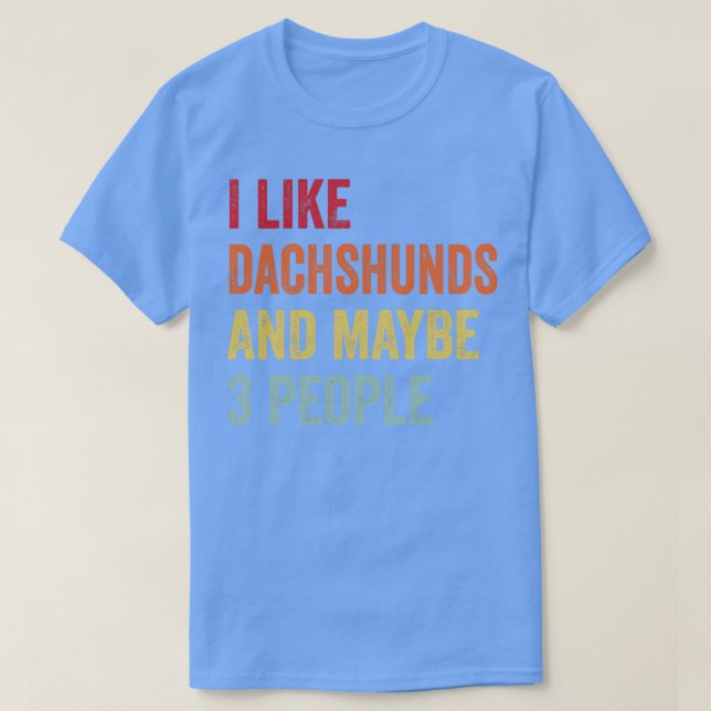 Camiseta Eu Gosto De Dachshances Talvez 3 Pessoas (Frente do Design)
