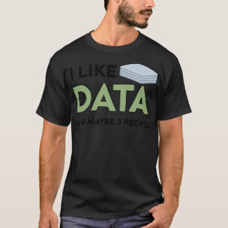 Camiseta Eu Gosto De Dados E Talvez 3 Pessoas Engraçadas De