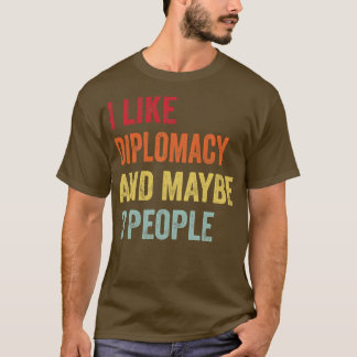 Camiseta Eu Gosto De Diplomacia Talvez Três Pessoas