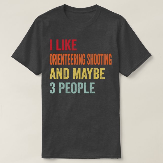 Camiseta Eu gosto de dirigir tiroteio talvez três Pessoas (Frente do Design)