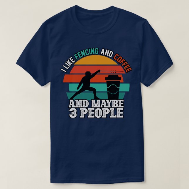 Camiseta Eu Gosto De Esgrima E Café E Talvez 3 Pessoas (Frente do Design)