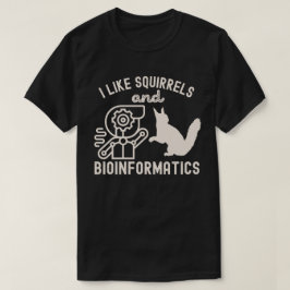 Camiseta Eu gosto de esquilos e bioinformática