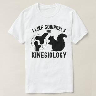 Camiseta Eu gosto de esquilos e quinesiologia