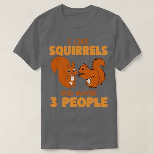 Camiseta Eu Gosto De Esquilos E Talvez 3 Pessoas De Esquilo (Frente do Design)