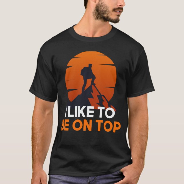 Camiseta Eu Gosto De Estar No Topo. (Frente)