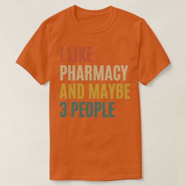 Camiseta Eu Gosto De Farmácia E Talvez Como 3 Pessoas (Frente do Design)