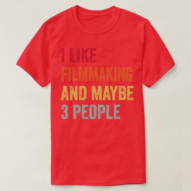 Camiseta Eu Gosto De Fazer Filmagem Talvez 3 Pessoas (Frente do Design)