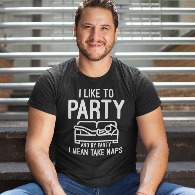 Camiseta Eu Gosto De Festa (I like to party and by party I mean take naps shirt)