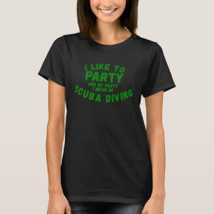 Camiseta Eu Gosto de Festas para Homens Mulheres Mergulho