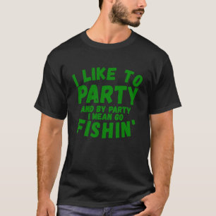 Camiseta Eu gosto de festas para homens mulheres pescando